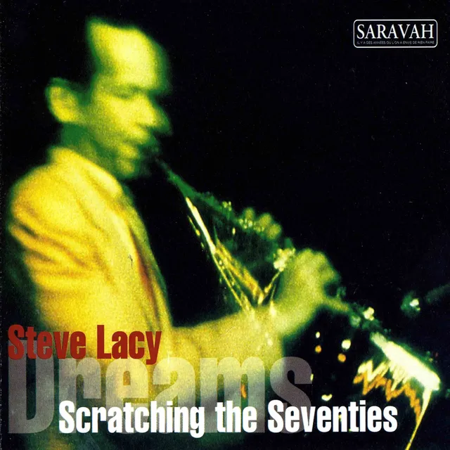 Saravah Steve Lacy Scratching the seventies Dreams CD