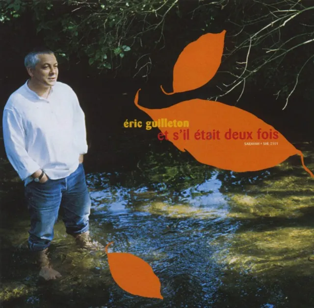 Saravah Eric Guilleton Et s'il était deux fois CD chanson française